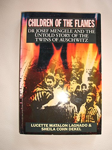 Stock image for Children of the Flames: Dr.Josef Mengele and the Untold Story of the Twins of Auschwitz for sale by WorldofBooks