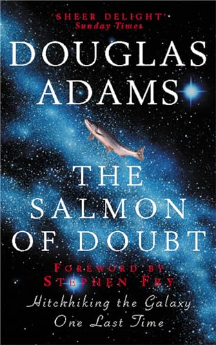 Beispielbild fr The Salmon of Doubt: Hitchhiking the Galaxy One Last Time Douglas Adams; Peter Guzzardi; Stephen Fry and Richard Dawkins zum Verkauf von Re-Read Ltd