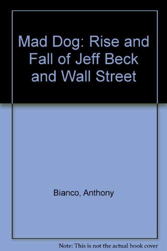 Stock image for Mad Dog: Rise and Fall of Jeff Beck and Wall Street for sale by WorldofBooks