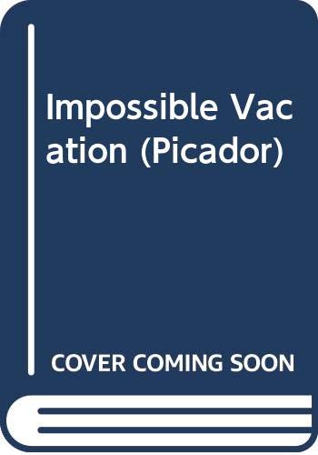 Imagen de archivo de Impossible Vacation (Picador) a la venta por AwesomeBooks