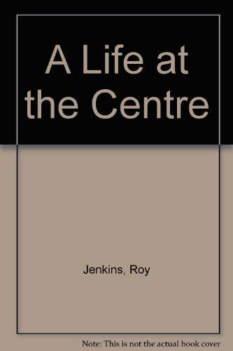 Stock image for A Life at the Centre for sale by Better World Books