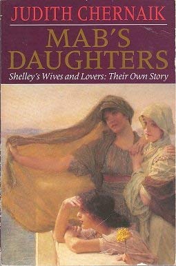 Beispielbild fr Mab's Daughters: Shelley's Wives and Lovers: Their Own Story zum Verkauf von WorldofBooks