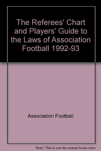 Imagen de archivo de The Referees' Chart and Players' Guide to the Laws of Association Football: 1992-93 a la venta por MusicMagpie