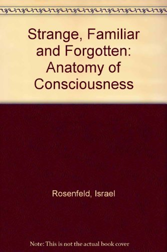 Stock image for Strange, Familiar and Forgotten: Anatomy of Consciousness for sale by WorldofBooks
