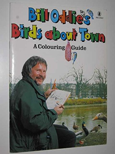 Stock image for Bill Oddie's Birds About Town: A Colouring Guide for sale by MusicMagpie