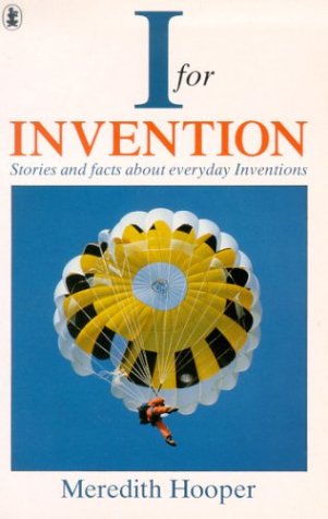 Stock image for I for Invention: Stories and Facts Behind Everyday Inventions for sale by Shadow Books