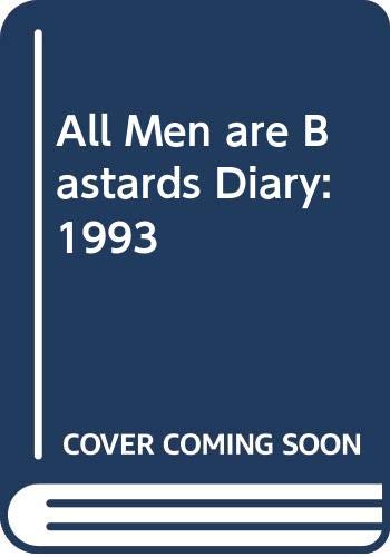 Stock image for All Men are Bastards Diary: 1993 for sale by Bahamut Media