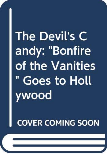 Stock image for The Devil's Candy: "Bonfire of the Vanities" Goes to Hollywood for sale by Brit Books