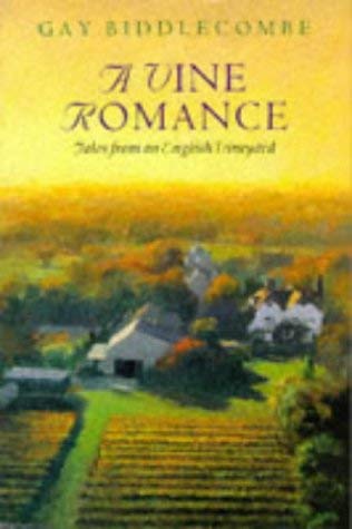 Imagen de archivo de A Vine Romance - Tales from an English Vineyard a la venta por Books@Ruawai