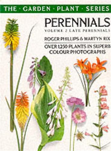 Late Perennials (2) (The Garden Plant Series , Vol 2) (9780330327756) by Phillips, Roger; Rix, Martyn