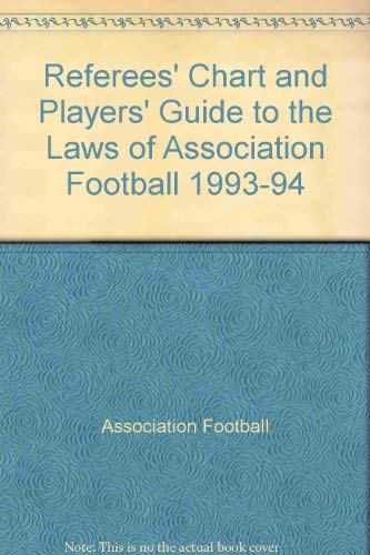 Stock image for The Laws Of Association Football: Referees' Chart And Players' Guide: (Referees' Chart and Players' Guide to the Laws of Association Football) for sale by WorldofBooks