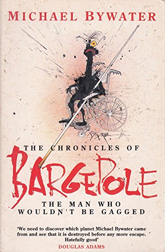 Beispielbild fr The Chronicles of Bargepole: The Man Who Wouldn't be Gagged zum Verkauf von WorldofBooks