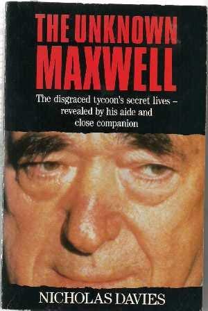 Imagen de archivo de The Unknown Maxwell: The Disgraced Tycoon's Secret Lives - Revealed by His Aide and Close Companion a la venta por SecondSale