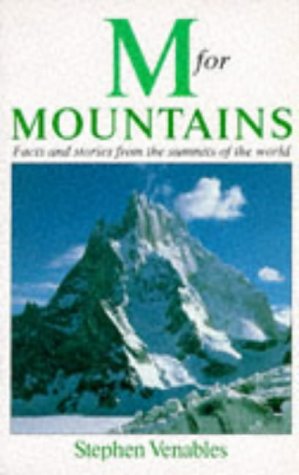 Stock image for M. for Mountains: Facts and Stories from the Summits of the World for sale by WorldofBooks