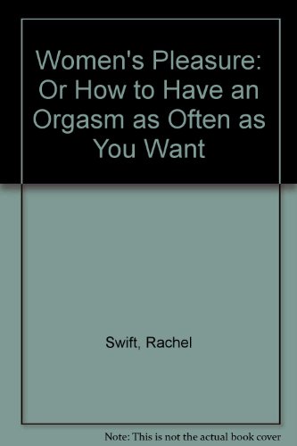 Imagen de archivo de Women's Pleasure: Or How to Have an Orgasm as Often as You Want a la venta por WorldofBooks
