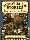 Stock image for TEDDY BEAR STORIES:For Grown Ups for sale by Discover Books