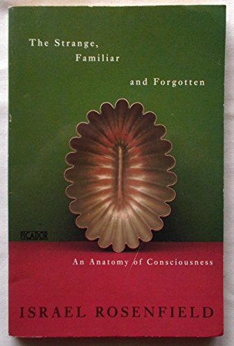 Stock image for Strange, Familiar and Forgotten: An Anatomy of Consciousness for sale by MusicMagpie