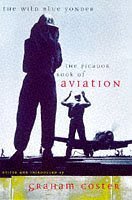 Stock image for The Wild Blue Yonder: Picador Book of Aviation for sale by WorldofBooks