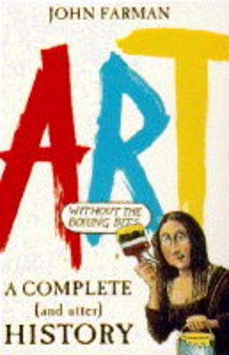 Beispielbild fr A Complete and Utter History of Art (Without the Boring Bits) zum Verkauf von ThriftBooks-Dallas