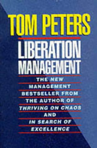 Beispielbild fr Liberation Management: Necessary Disorganization for the Nanosecond Nineties zum Verkauf von WorldofBooks