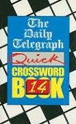 Beispielbild fr Daily Telegraph Quick Crosswords (14): No.14 (The "Daily Telegraph" Quick Crossword Book) zum Verkauf von WorldofBooks