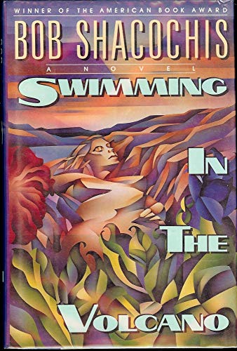 Imagen de archivo de Swimming In the Volcano [Hardcover] [Jan 01, 1993] SHACOCHIS, Bob a la venta por Sperry Books
