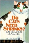 Beispielbild fr Do Cats Need Shrinks?: Cat Behaviour Explained By A Leading Cat Psychologist And Agony Uncle zum Verkauf von AwesomeBooks