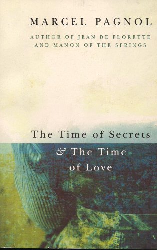 The Time of Secrets and the Time of Love (9780330332583) by Pagnol, Marcel
