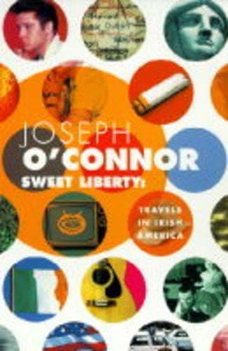 Beispielbild fr Sweet Liberty: Travels in Irish America zum Verkauf von Reuseabook