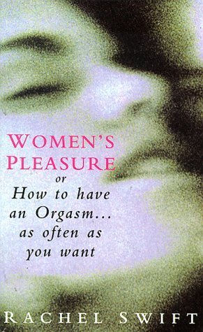 Beispielbild fr Women's Pleasure: Or How to Have an Orgasm as Often as You Want zum Verkauf von WorldofBooks
