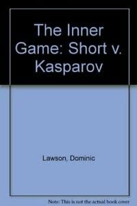 Beispielbild fr The Inner Game: Short v. Kasparov zum Verkauf von Bahamut Media