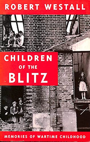 9780330334853: Children of the Blitz: Memories of Wartime Childhood