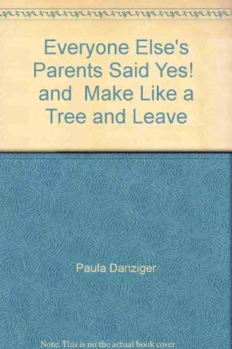Stock image for "Everyone Else's Parents Said Yes!" and "Make Like a Tree and Leave" for sale by WorldofBooks