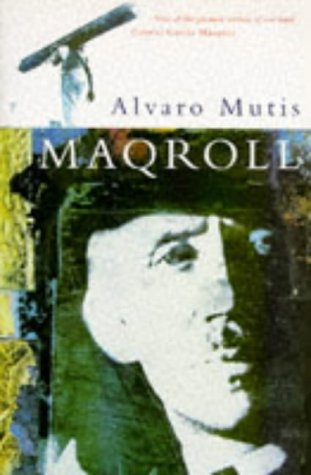 Stock image for Maqroll - Three Novellas: The Snow of the Admiral; Ilona Comes with the Rain; Un Bel Morir for sale by Books@Ruawai