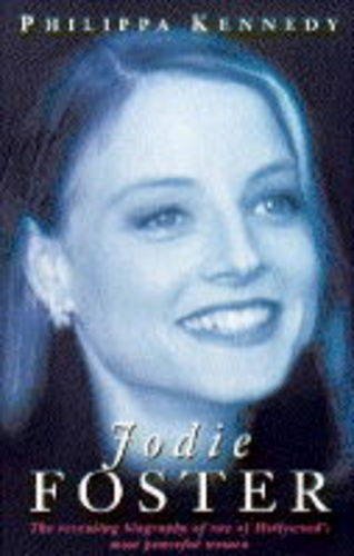 Stock image for Jodie Foster: The Most Powerful Woman in Hollywood for sale by WorldofBooks