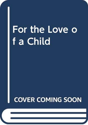 For the Love of a Child (9780330335362) by Betty Mahmoody; Arnold D. Dunchock