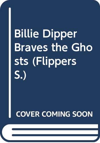 9780330335614: Billie Dipper Braves the Ghosts (Flippers S.)