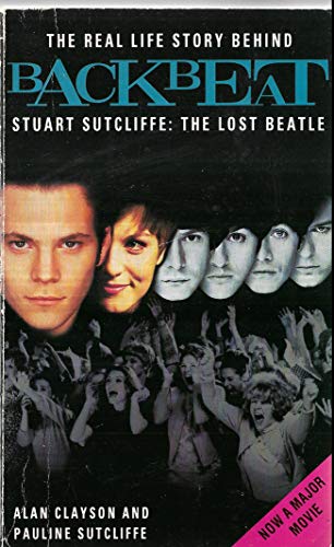 Backbeat: Stuart Sutcliffe: The Lost Beatle (9780330335805) by Clayson, Alan; Sutcliffe, Pauline