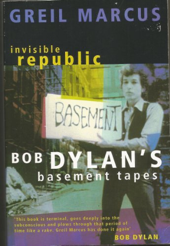 Imagen de archivo de Invisible Republic : Bob Dylan's Basement Tapes a la venta por SecondSale