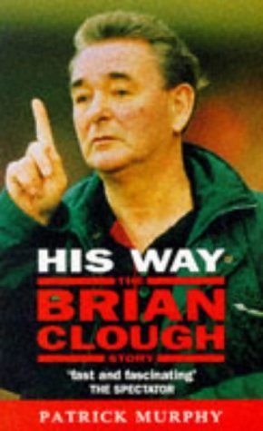 9780330336871: His Way: Brian Clough Story