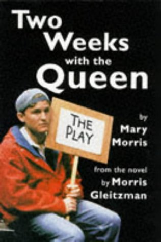 Stock image for Two Weeks with the Queen: Play [Paperback] [Jan 01, 1994] Gleitzman, Morris; Morris, Mary for sale by Kell's Books