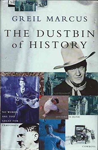 The Dustbin Of History By Marcus Greil Fine Harback 1996 First