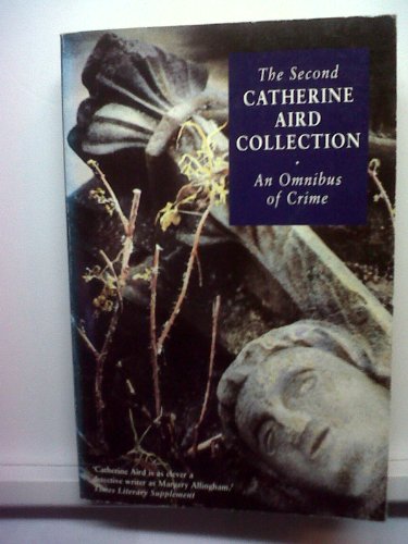 Imagen de archivo de The Second Catherine Aird Collection: An Omnibus of Crime a la venta por ThriftBooks-Atlanta