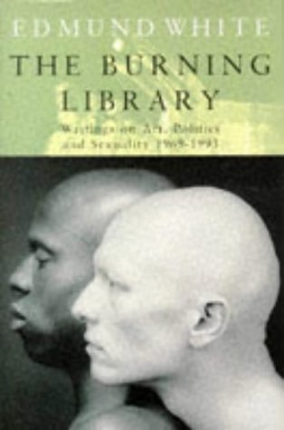 9780330338837: The Burning Library: Writings on Art, Politics and Sexuality, 1969-93