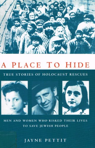 Stock image for A Place To Hide: : True Stories Of Holocaust Rescues Jayne Pettit and Abraham H. Foxman for sale by Re-Read Ltd