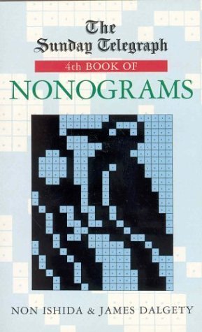 Sunday Telegraph 4th Book of Nonograms (9780330339001) by Ishida, Non; Dalgety, James