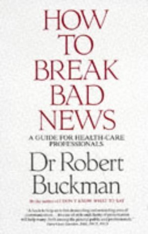 How to Break Bad News (9780330340403) by Robert Buckman