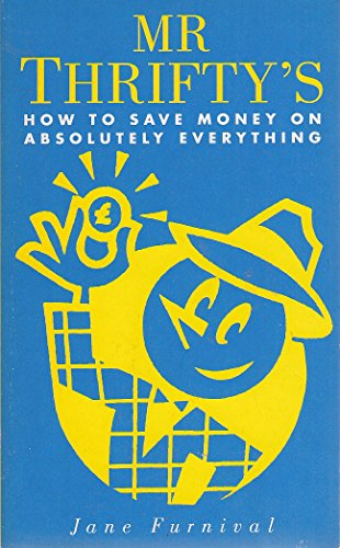Stock image for Mr. Thrifty's" How to Save Money on Absolutely Everything for sale by WorldofBooks