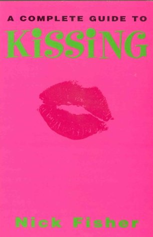 Beispielbild fr The Complete Guide to Kissing zum Verkauf von MusicMagpie