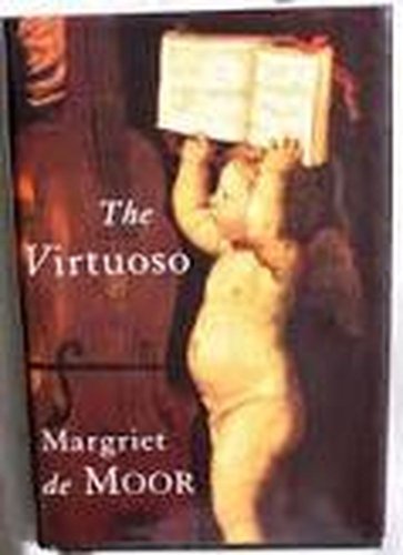 Stock image for The Virtuoso. A Novel. Translated from the Dutch by Ina Rilke. Deutscher Titel: Der Virtuose. for sale by BOUQUINIST